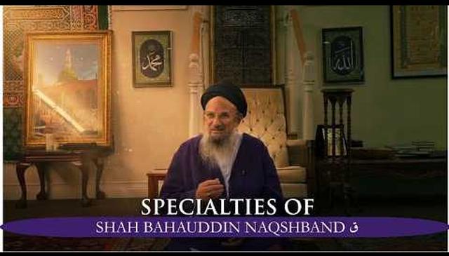 Specialties of Shah Bahauddin Naqshband ق